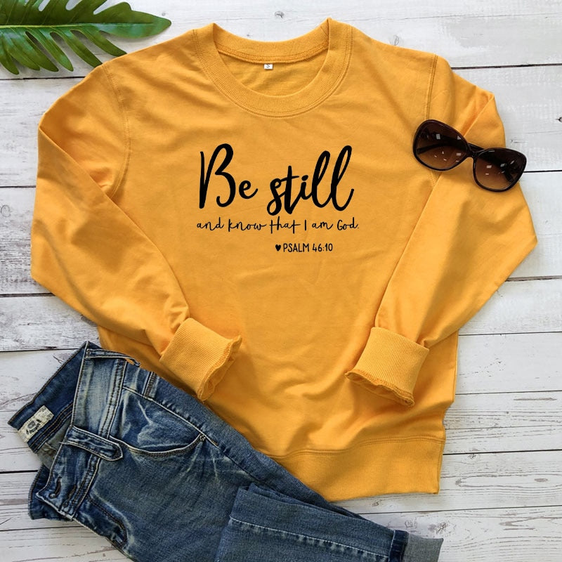 Be Still and Know That i am god Psalm 46:10 Sweatshirt