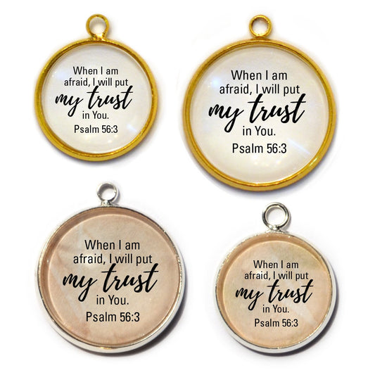 When I Am Afraid, I Put My Trust In You – Psalm 56:3 Scripture Charm