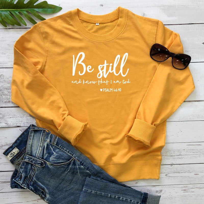 Be Still and Know That i am god Psalm 46:10 Sweatshirt