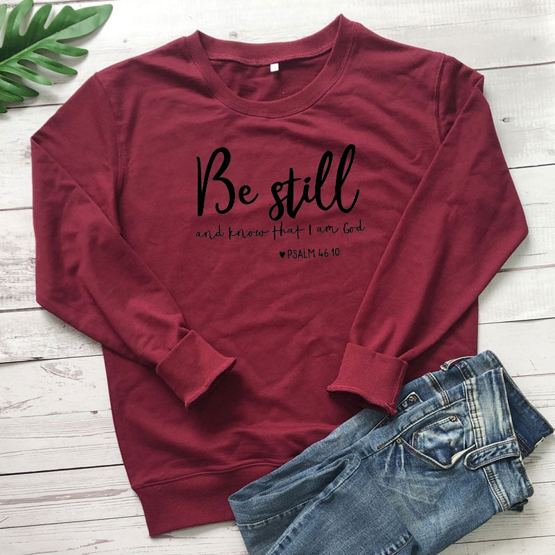 Be Still and Know That i am god Psalm 46:10 Sweatshirt