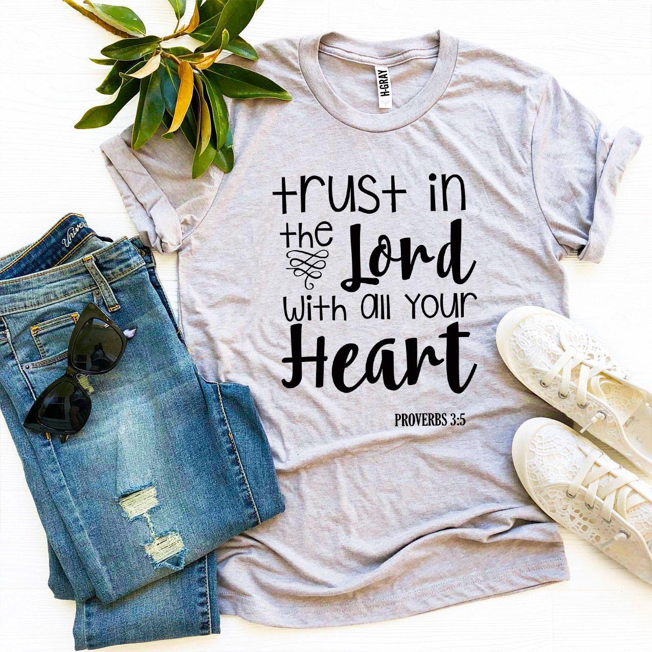 Trust In The Lord With All Your Heart T-shirt