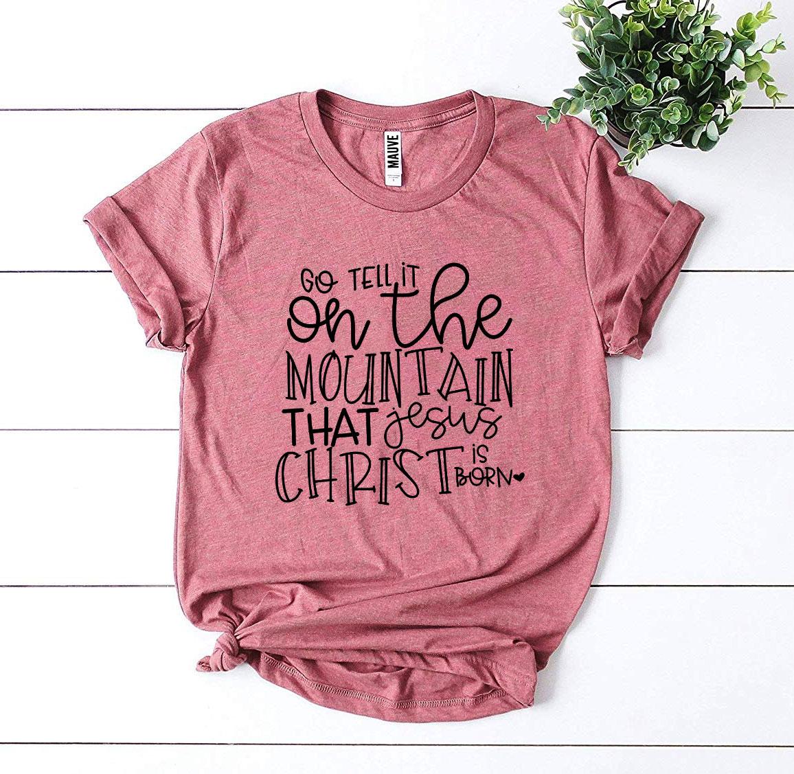 Go Tell It On The Mountain T-shirt